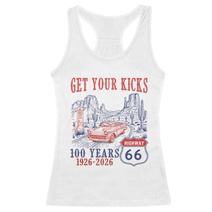 Route Highway 66 Get Your Kicks Centennial Road Trip 1926-2026 Racerback Tank Top TS14 White Print Your Wear