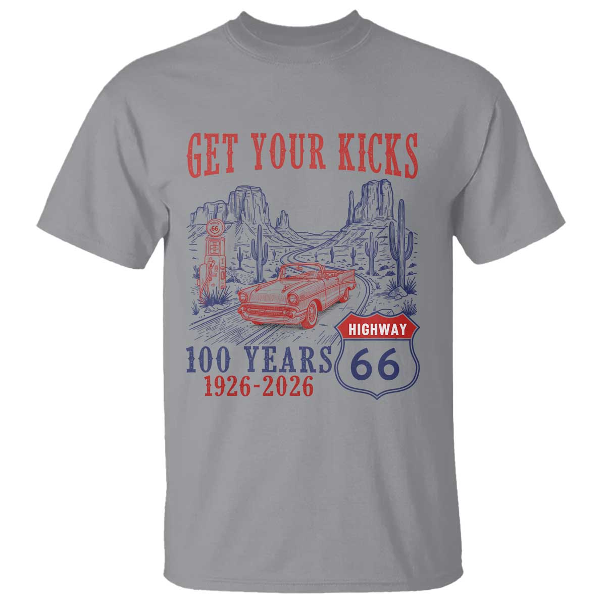Route Highway 66 Get Your Kicks Centennial Road Trip 1926-2026 T Shirt TS14 Sport Gray Print Your Wear