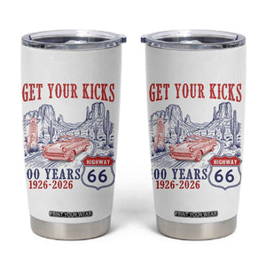 Route Highway 66 Get Your Kicks Centennial Road Trip 1926-2026 Tumbler Cup TS14 White Print Your Wear
