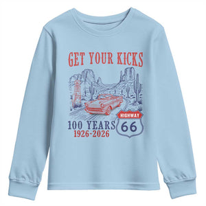 Route Highway 66 Get Your Kicks Centennial Road Trip 1926-2026 Youth Sweatshirt TS14 Light Blue Print Your Wear