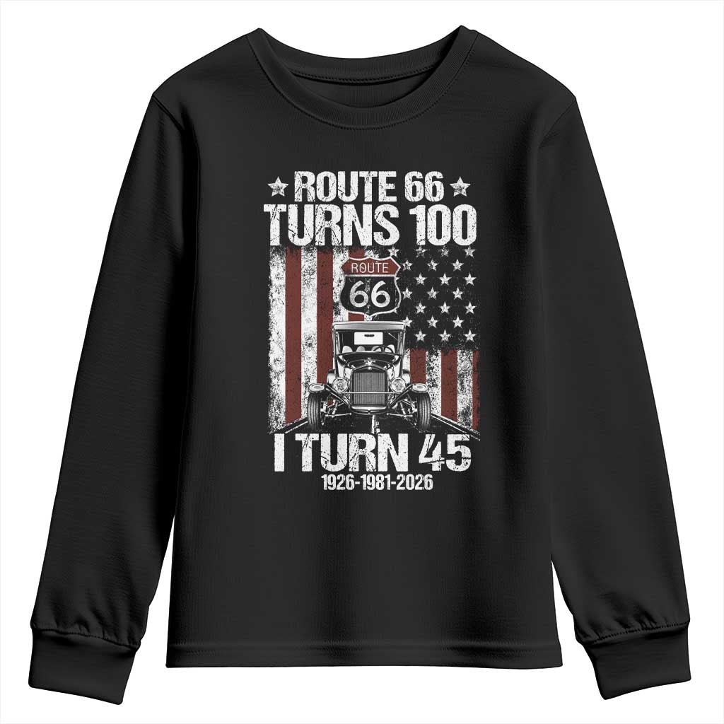 Route Highway 66 Turns 100 I Turn 45 Youth Sweatshirt Vintage 1981 America Road Sign America Antique Car Lover 45th Birthday Gift TS14 Black Print Your Wear