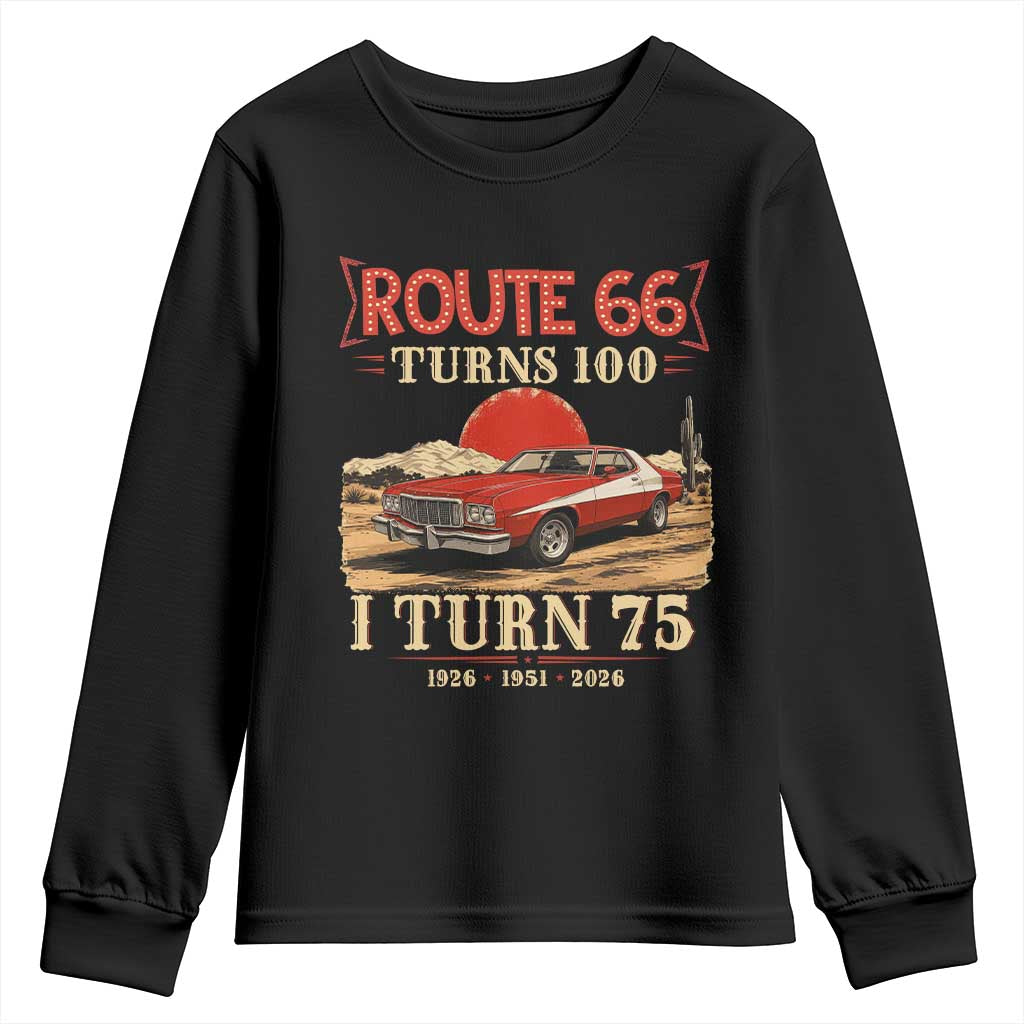 Route Highway 66 Turns 100 I Turn 75 Youth Sweatshirt Vintage 1951 Road Sign 75th Birthday Muscle Car Lover Gift TS14 Black Print Your Wear