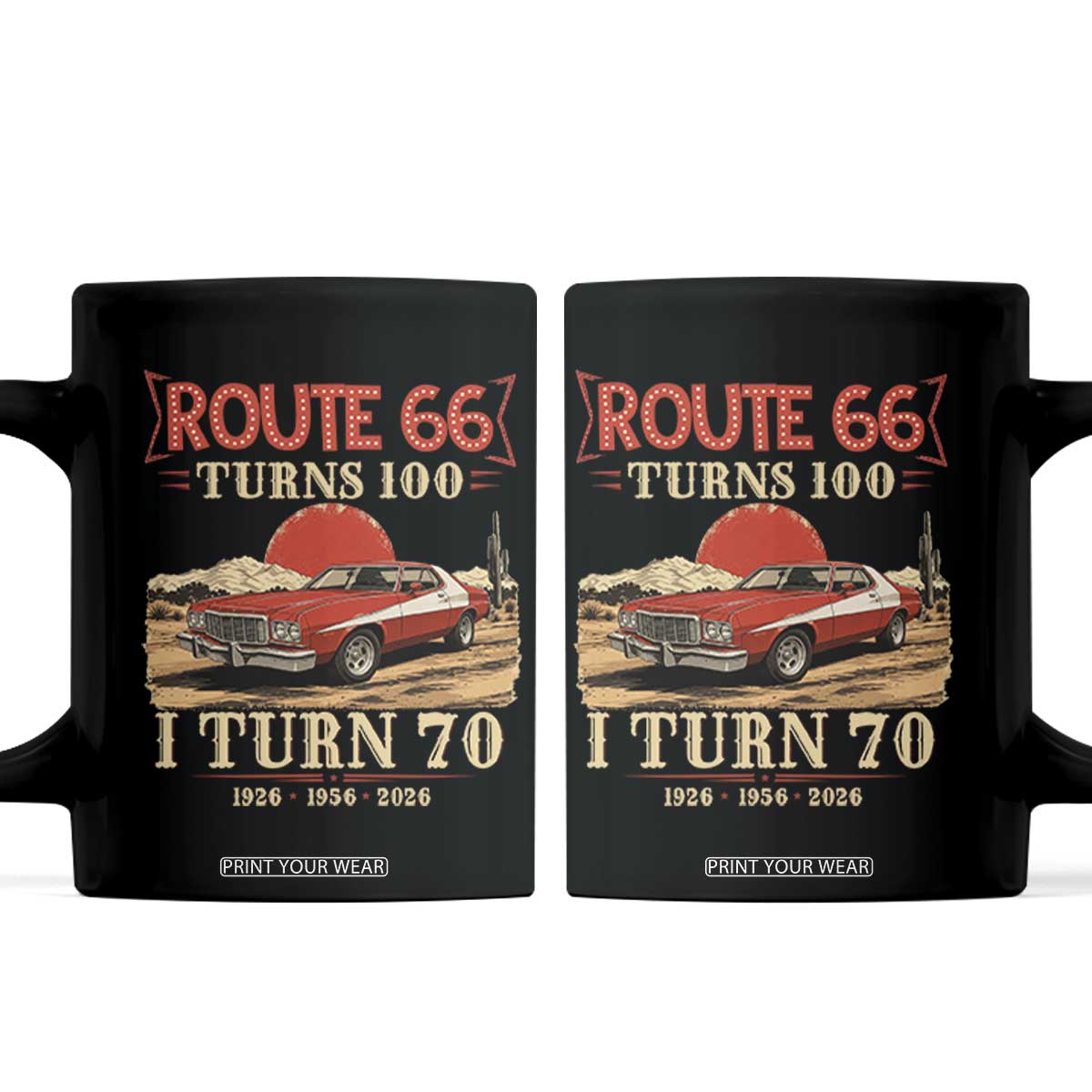 Route Highway 66 Turns 100 I Turn 70 Coffee Mug Vintage 1956 Road Sign 70th Birthday Muscle Car Lover Gift TS14 Black Print Your Wear