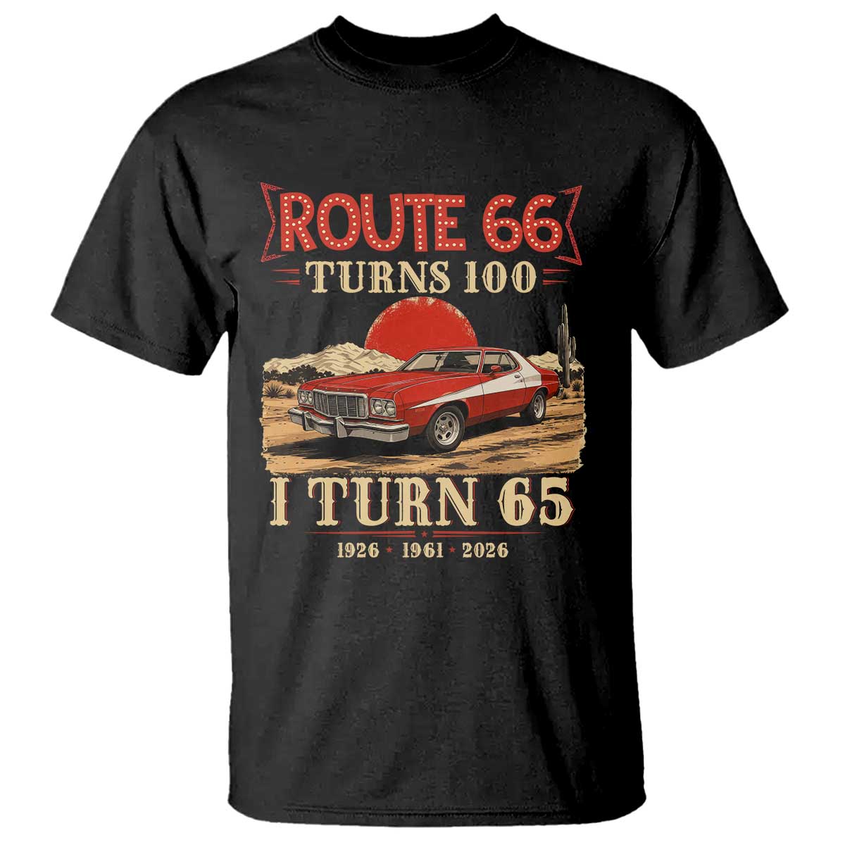 Route Highway 66 Turns 100 I Turn 65 T Shirt Vintage 1961 Road Sign 65th Birthday Muscle Car Lover Gift TS14 Black Print Your Wear