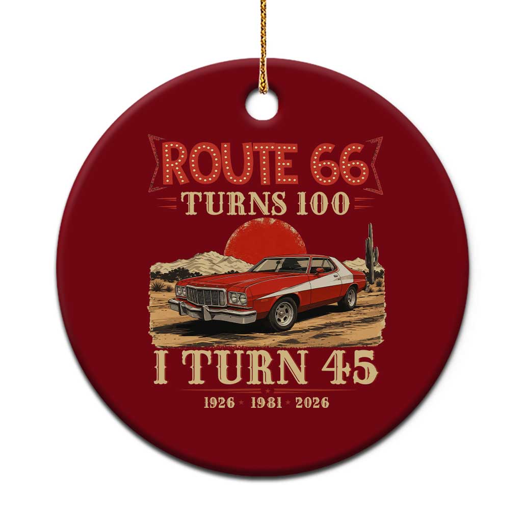 Route Highway 66 Turns 100 I Turn 45 Ceramic Ornament Vintage 1981 Road Sign 45th Birthday Muscle Car Lover Gift TS14 1pc Red Print Your Wear