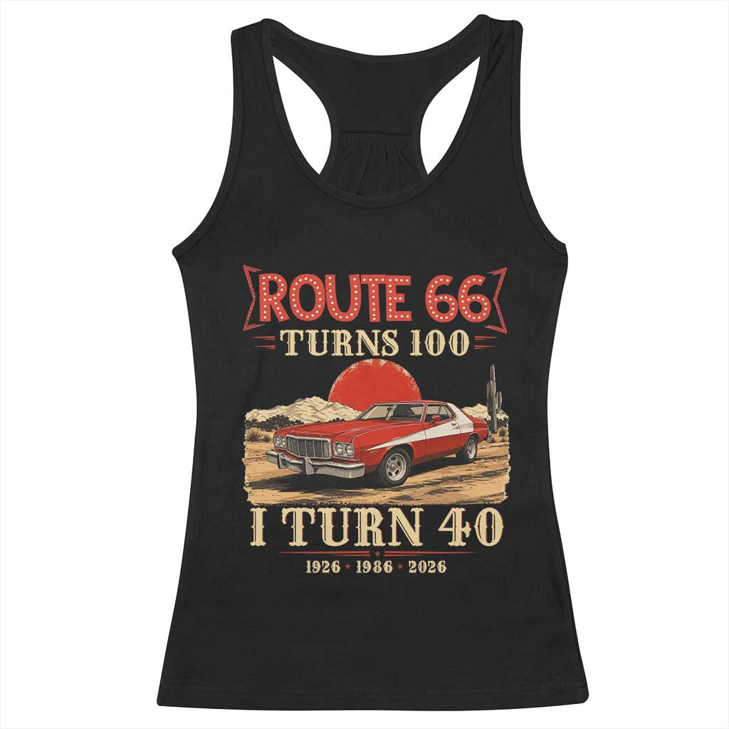 Route Highway 66 Turns 100 I Turn 40 Racerback Tank Top Vintage 1986 Road Sign 40th Birthday Muscle Car Lover Gift TS14 Black Print Your Wear