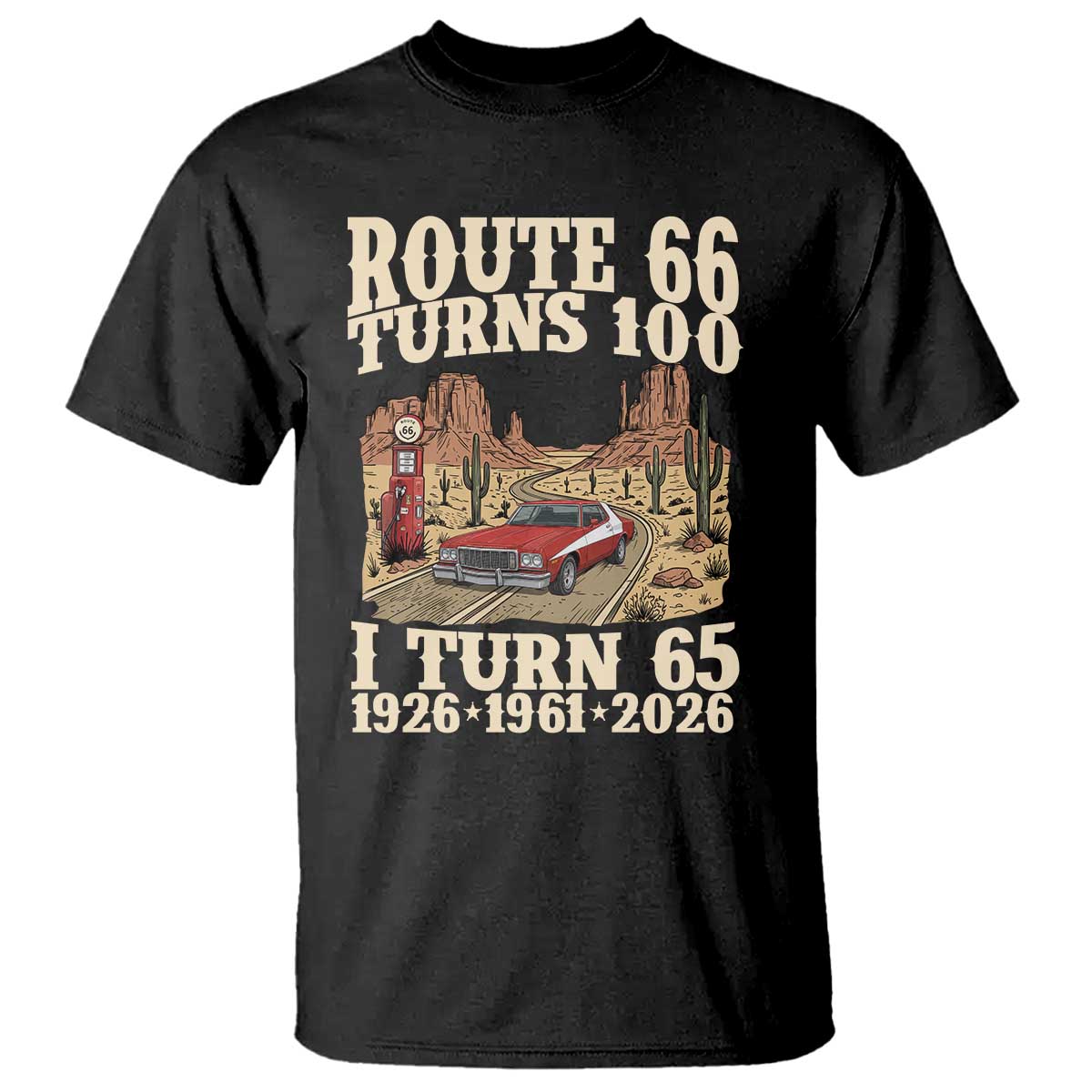 Route Highway 66 Turns 100 I Turn 65 T Shirt Vintage 1961 Road Sign American Muscle Car Lover 65th Birthday Gift TS14 Black Print Your Wear