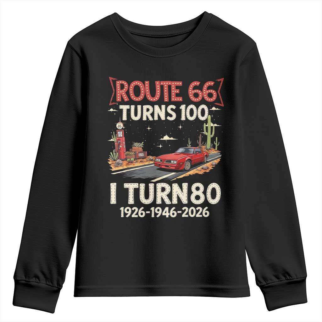 Route Highway 66 Turns 100 I Turn 80 Youth Sweatshirt Vintage 1946 Road Sign Classic Muscle Car Lover 80th Birthday Gift TS14 Black Print Your Wear