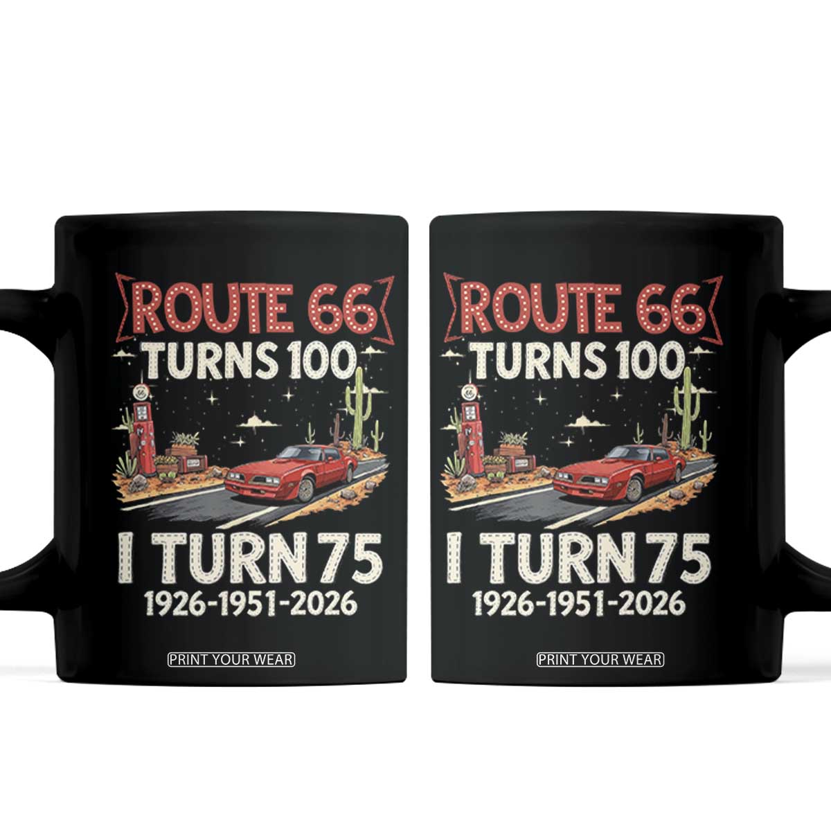 Route Highway 66 Turns 100 I Turn 75 Coffee Mug Vintage 1951 Road Sign Classic Muscle Car Lover 75th Birthday Gift TS14 Black Print Your Wear