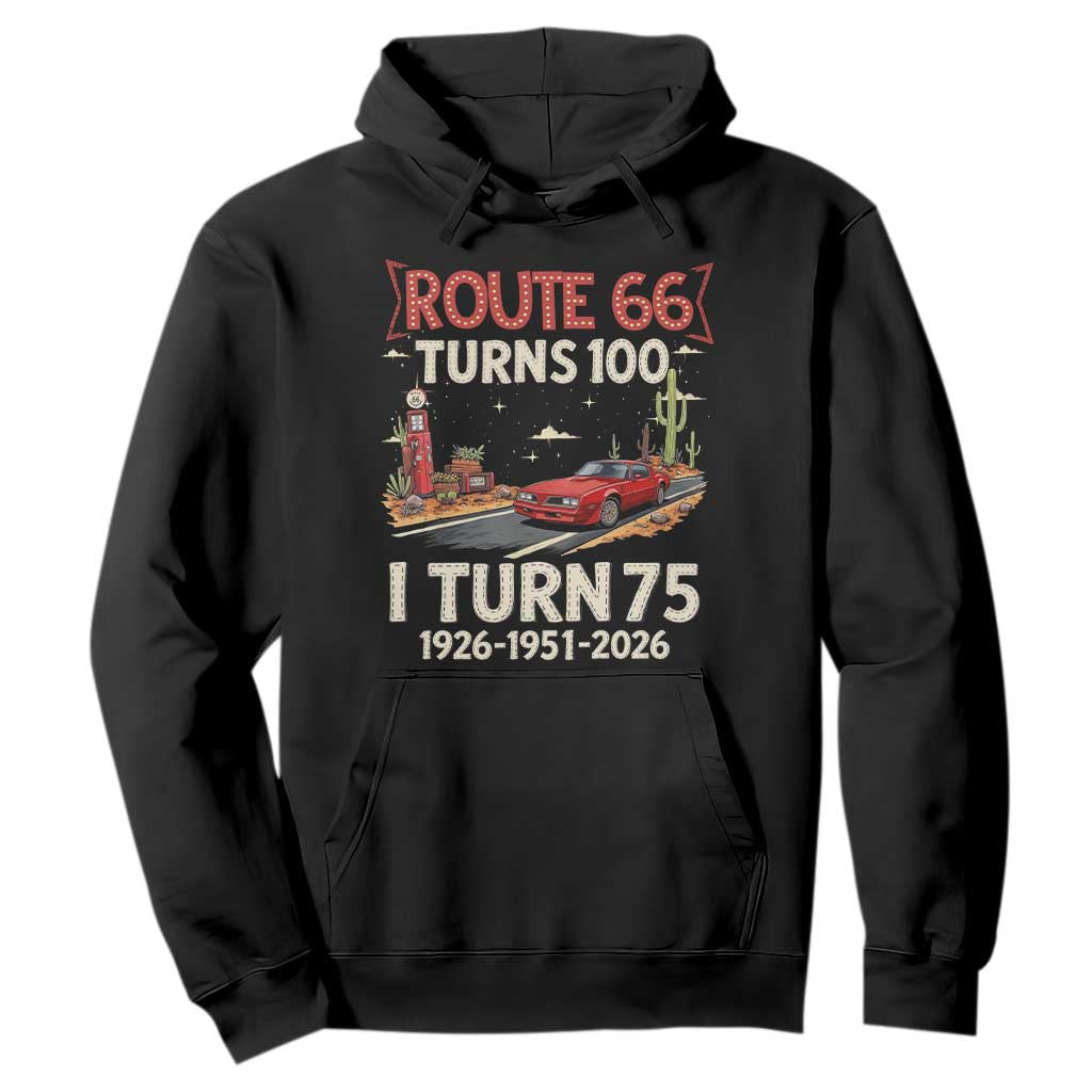 Route Highway 66 Turns 100 I Turn 75 Hoodie Vintage 1951 Road Sign Classic Muscle Car Lover 75th Birthday Gift TS14 Black Print Your Wear