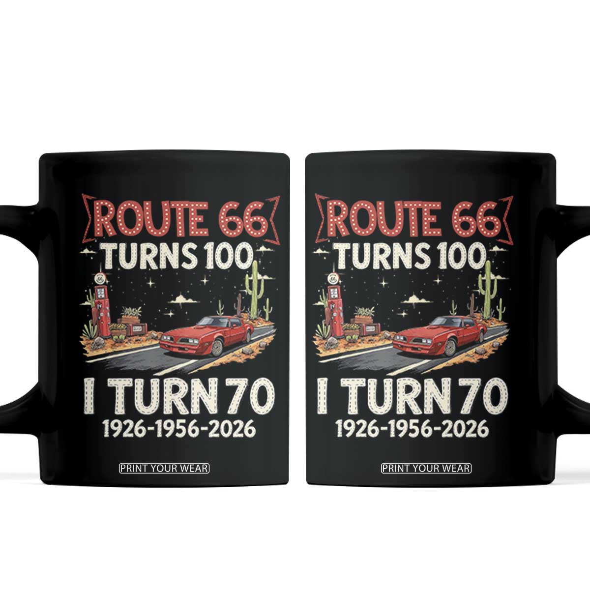Route Highway 66 Turns 100 I Turn 70 Coffee Mug Vintage 1956 Road Sign Classic Muscle Car Lover 70th Birthday Gift TS14 Black Print Your Wear