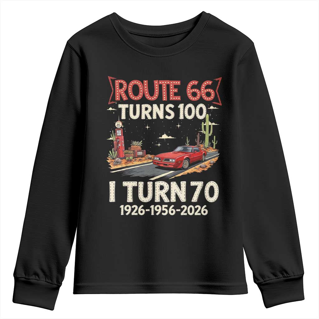 Route Highway 66 Turns 100 I Turn 70 Youth Sweatshirt Vintage 1956 Road Sign Classic Muscle Car Lover 70th Birthday Gift TS14 Black Print Your Wear