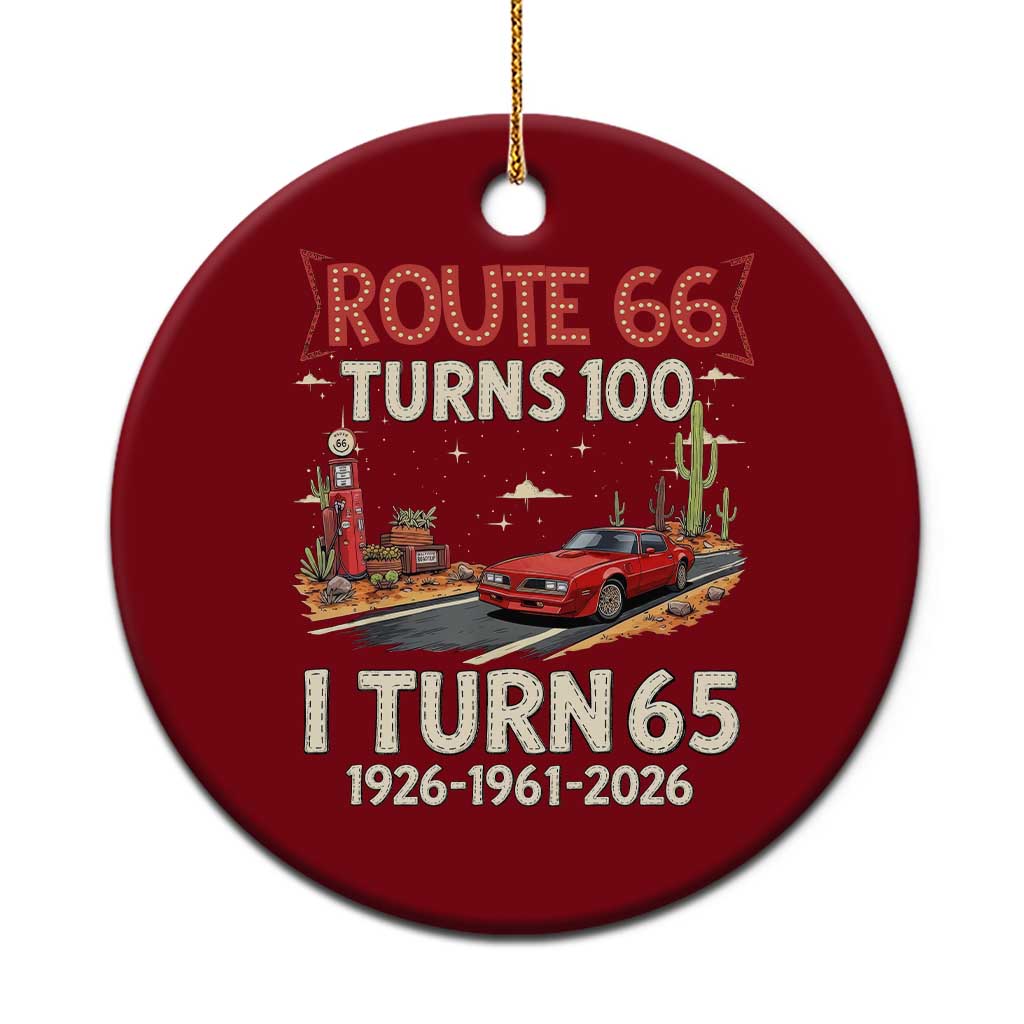 Route Highway 66 Turns 100 I Turn 65 Ceramic Ornament Vintage 1961 Road Sign Classic Muscle Car Lover 65th Birthday Gift TS14 1pc Red Print Your Wear