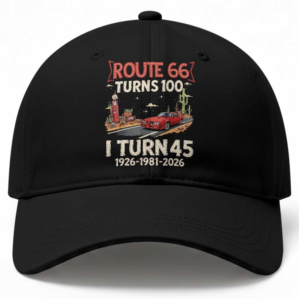 Route Highway 66 Turns 100 I Turn 45 Baseball Cap Vintage 1981 Road Sign Classic Muscle Car Lover 45th Birthday Gift TS14 Print Your Wear