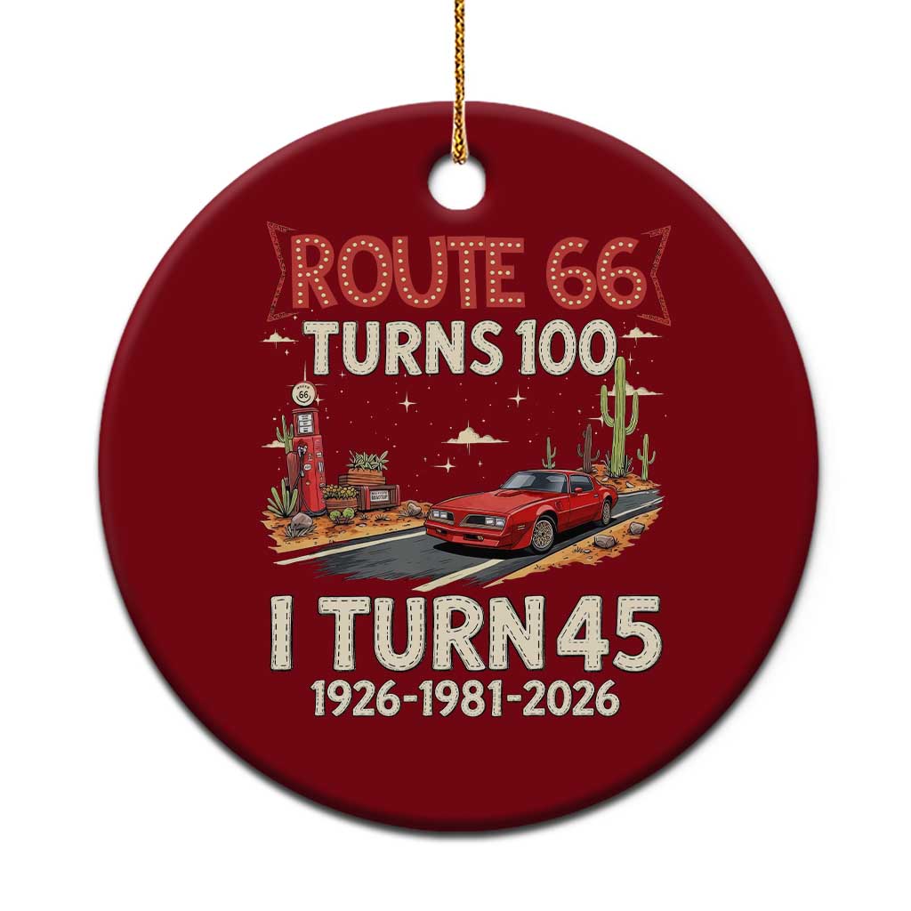Route Highway 66 Turns 100 I Turn 45 Ceramic Ornament Vintage 1981 Road Sign Classic Muscle Car Lover 45th Birthday Gift TS14 1pc Red Print Your Wear