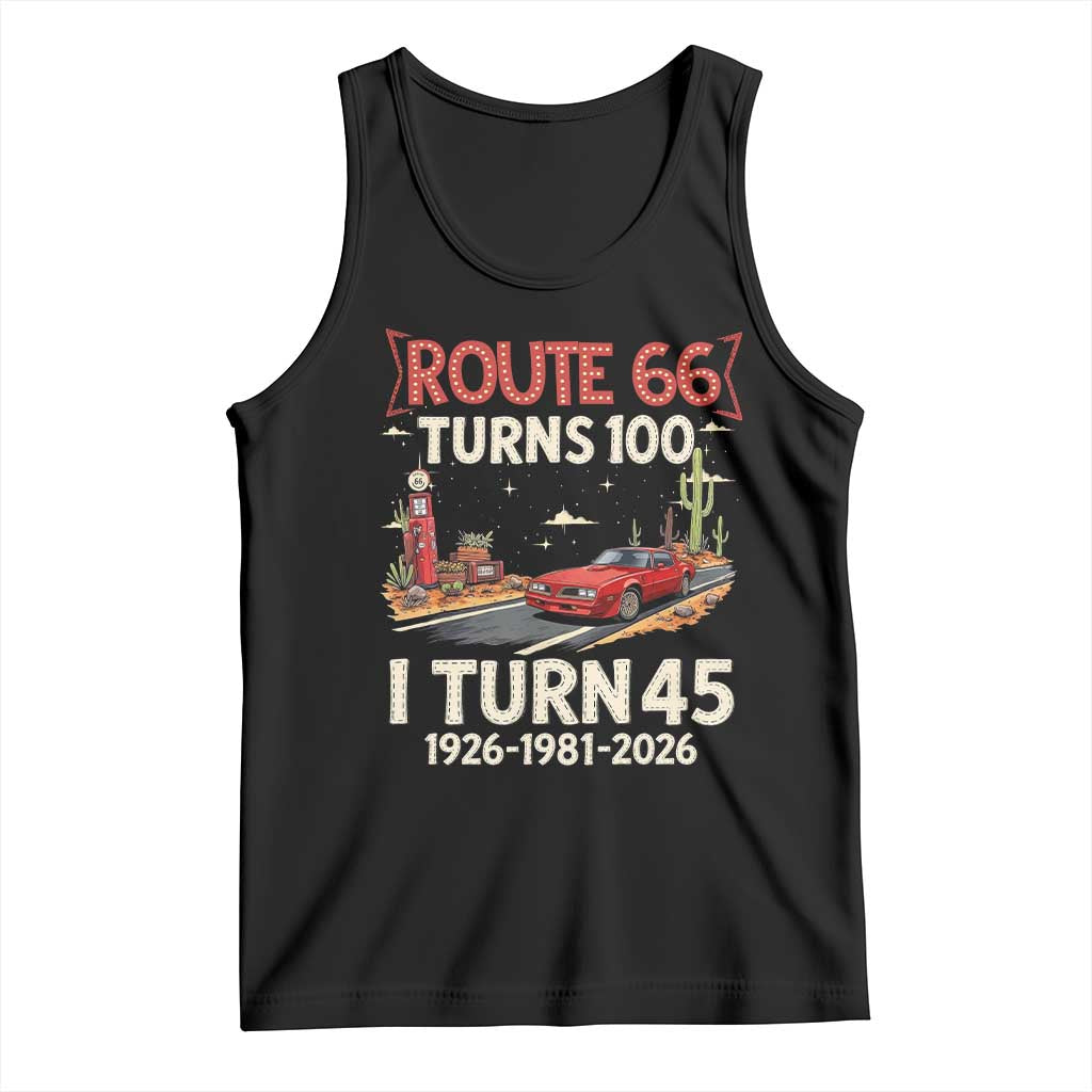 Route Highway 66 Turns 100 I Turn 45 Tank Top Vintage 1981 Road Sign Classic Muscle Car Lover 45th Birthday Gift TS14 Black Print Your Wear