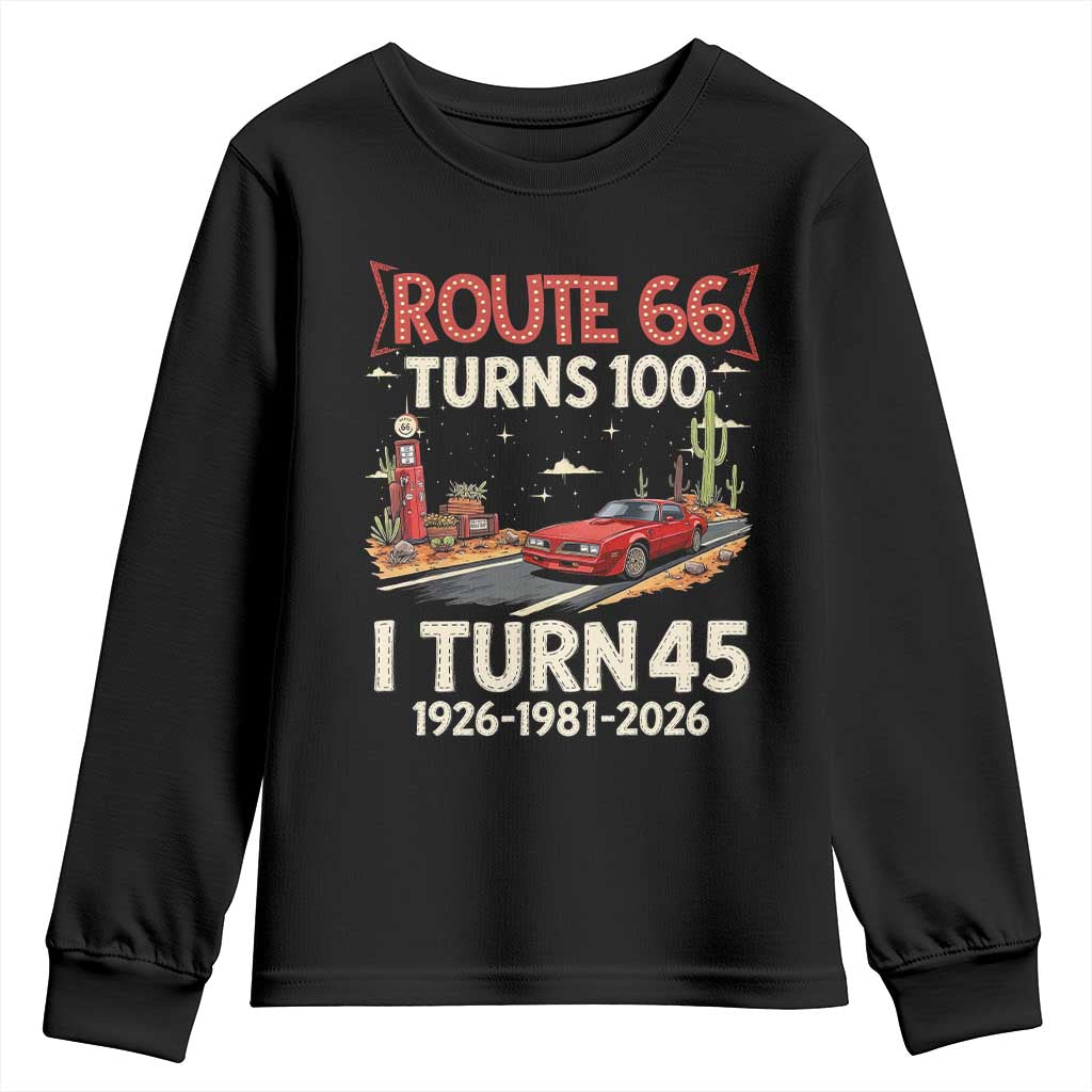 Route Highway 66 Turns 100 I Turn 45 Youth Sweatshirt Vintage 1981 Road Sign Classic Muscle Car Lover 45th Birthday Gift TS14 Black Print Your Wear