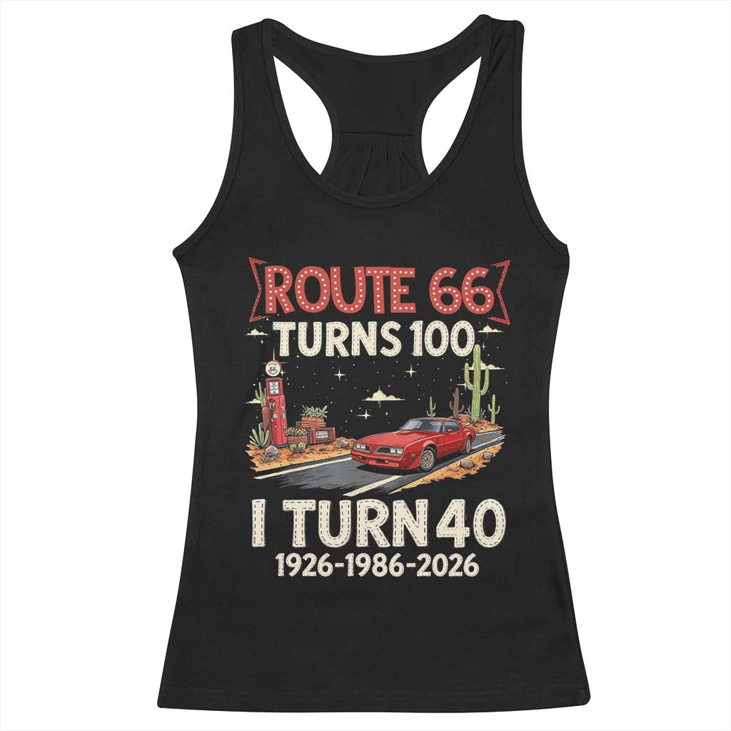 Route Highway 66 Turns 100 I Turn 40 Racerback Tank Top Vintage 1986 Road Sign Classic Muscle Car Lover 40th Birthday Gift TS14 Black Print Your Wear