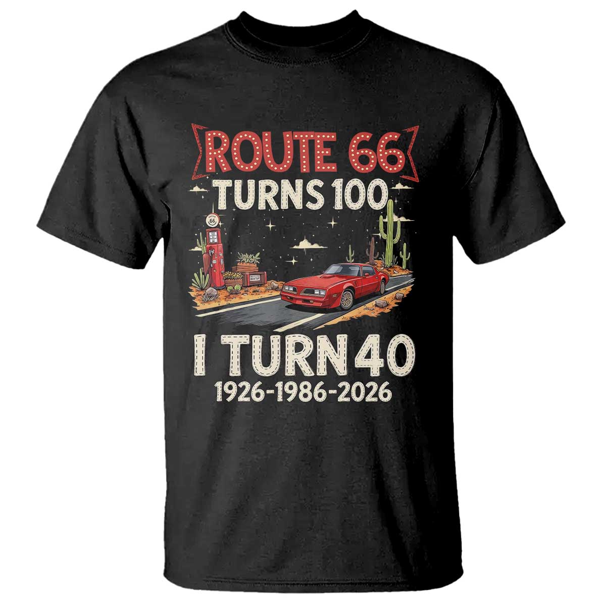 Route Highway 66 Turns 100 I Turn 40 T Shirt Vintage 1986 Road Sign Classic Muscle Car Lover 40th Birthday Gift TS14 Black Print Your Wear