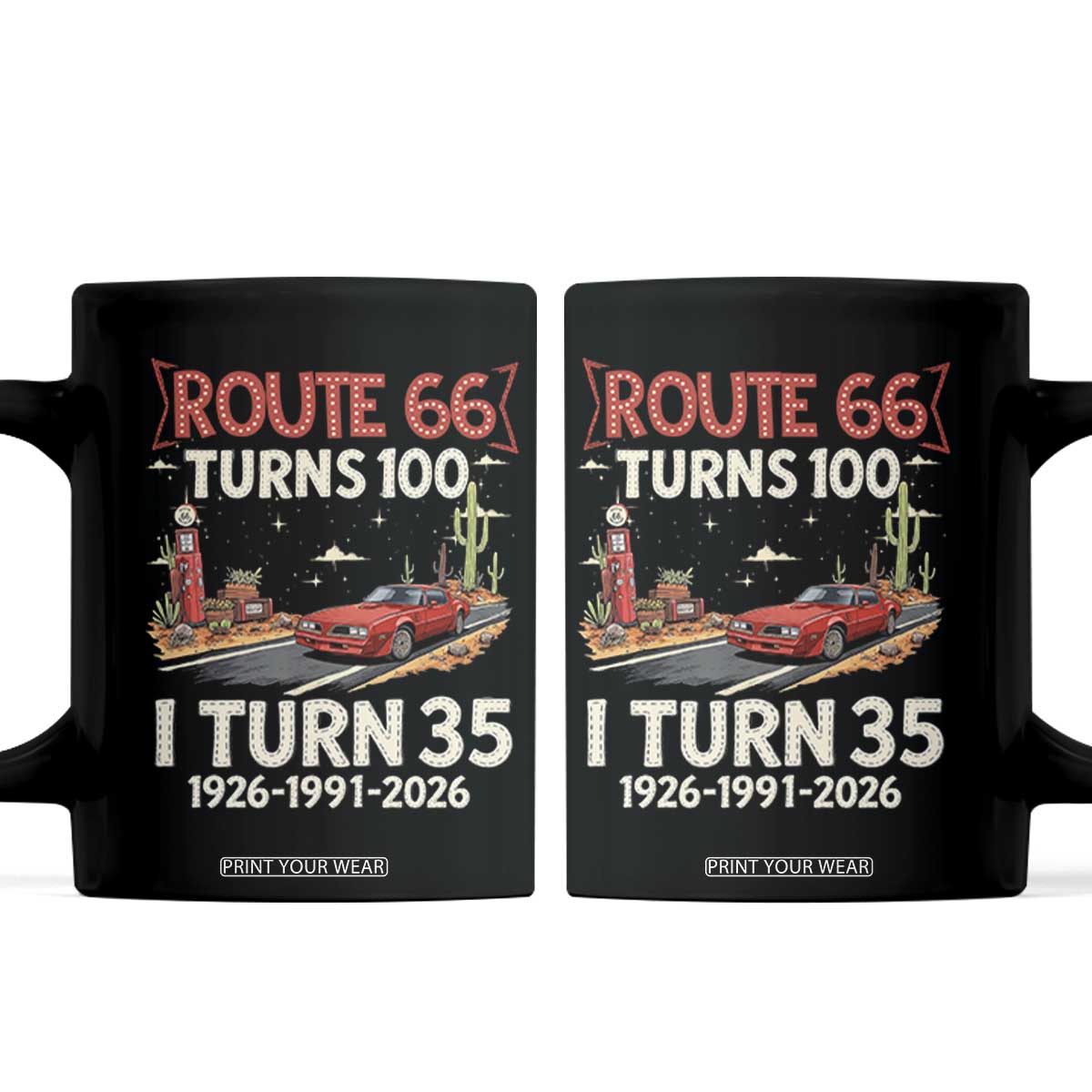 Route Highway 66 Turns 100 I Turn 35 Coffee Mug Vintage 1991 Road Sign Classic Muscle Car Lover 35th Birthday Gift TS14 Black Print Your Wear
