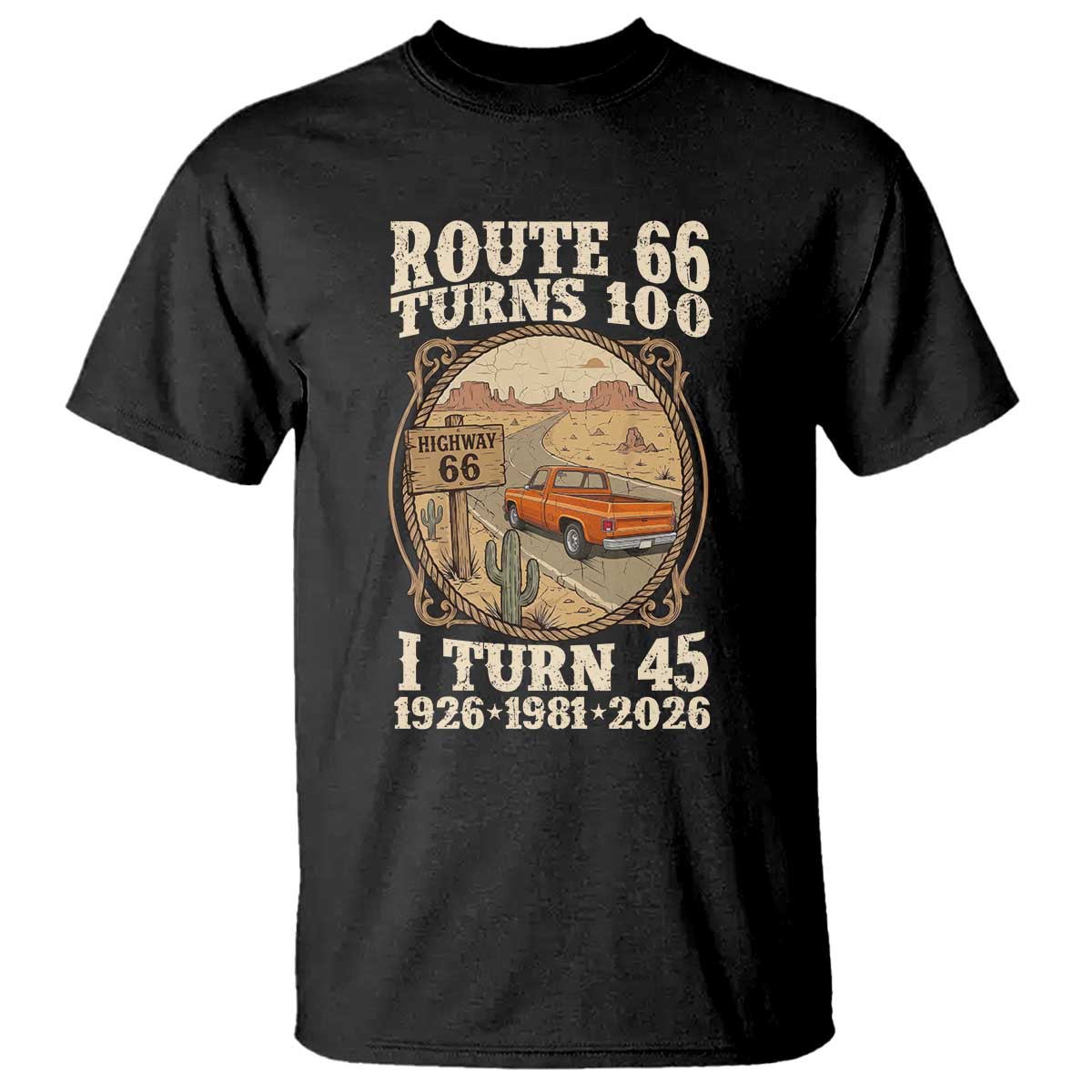 Route Highway 66 Turns 100 I Turn 45 T Shirt Vintage 1981 Road Sign Classic Pickup Truck Lover 45th Birthday Gift TS14 Black Print Your Wear