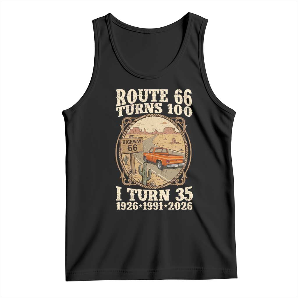 Route Highway 66 Turns 100 I Turn 35 Tank Top Vintage 1991 Road Sign Classic Pickup Truck Lover 35th Birthday Gift TS14 Black Print Your Wear