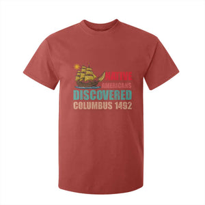 Native American Discovered Columbus 1492 T Shirt For Kid Indigenous People TS14 Red Print Your Wear