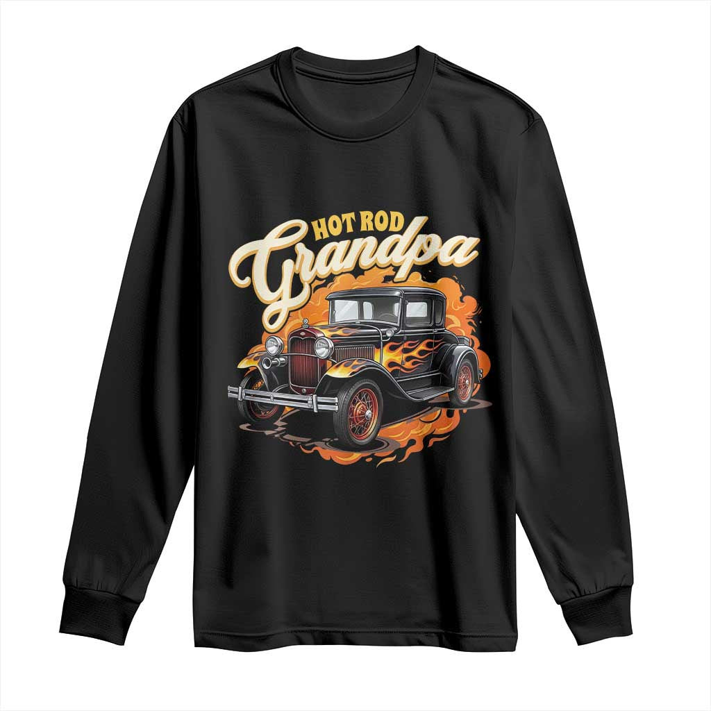 Hot Rod Grandpa Long Sleeve Shirt Vintage 1930 Classic Hot Rod