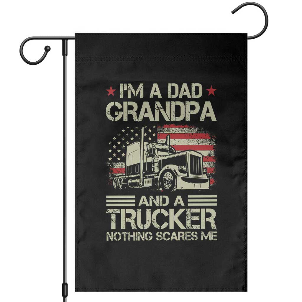 Grandpa Classic Car Patriotic American Flag 4th of July Garden Flag I'm Dad Grandpa And A Trucker Nothing Scares Me