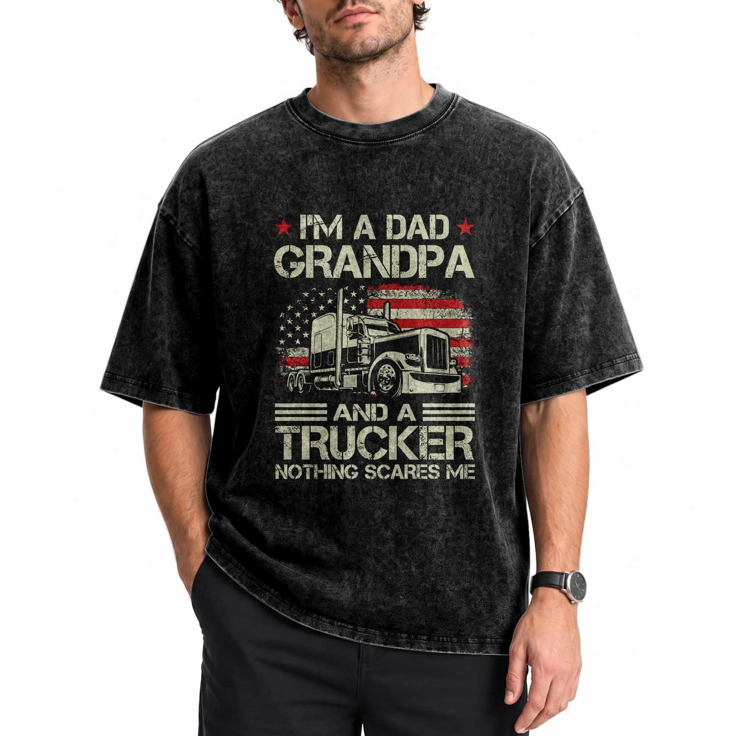 Grandpa Classic Car Patriotic American Flag 4th of July Washed Cotton T-Shirt I'm Dad Grandpa And A Trucker Nothing Scares Me