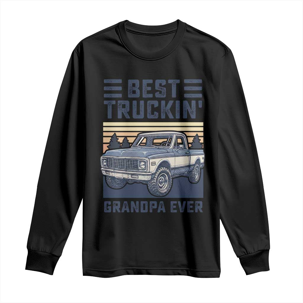 Best Truckin Grandpa Ever Long Sleeve Shirt Vintage 1972 Classic Pickup Truck