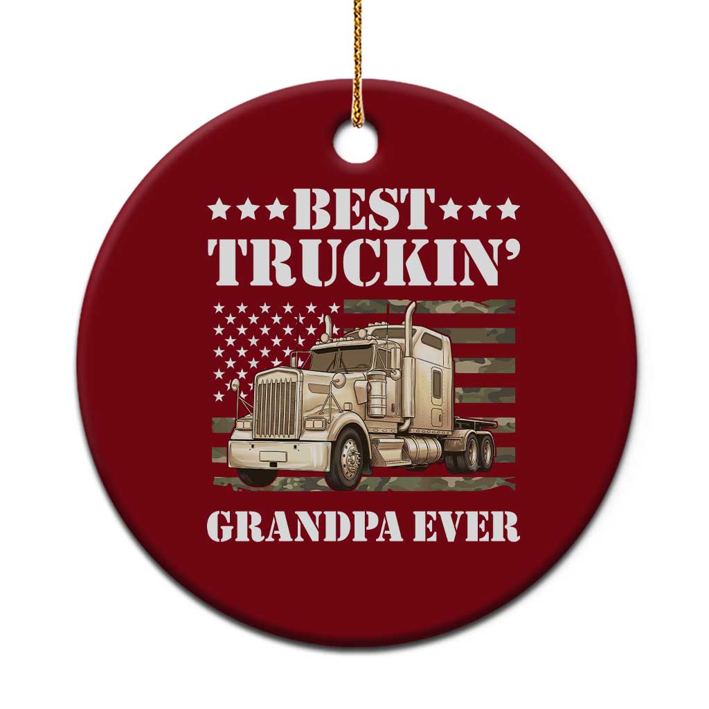 Best Truckin Grandpa Ever Ceramic Ornament Trucker Camouflage American Flag Truck Driver Vintage Big Rig Semi Truck