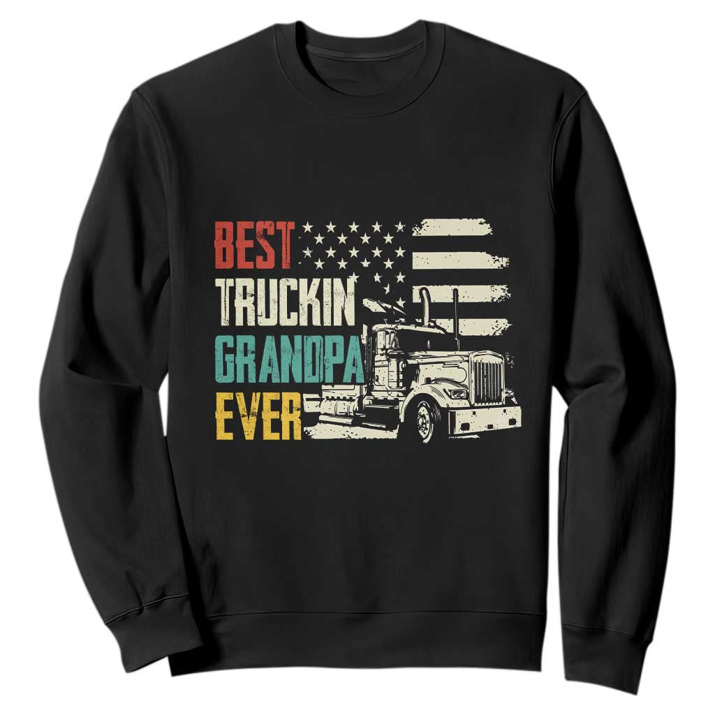 Best Truckin Grandpa Ever USA Flag Semi Truck Driver Gift Sweatshirt