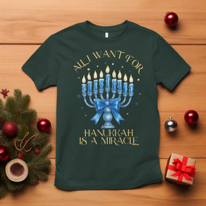 Funny Hanukkah T Shirt All I Want For Chanukkah Is A Miracle TS14 Dark Forest Green Print Your Wear
