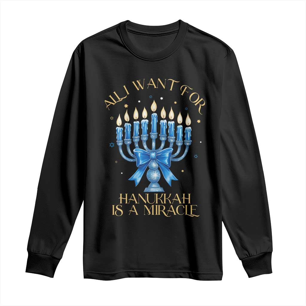 Funny Hanukkah Long Sleeve Shirt All I Want For Chanukkah Is A Miracle TS14 Black Print Your Wear