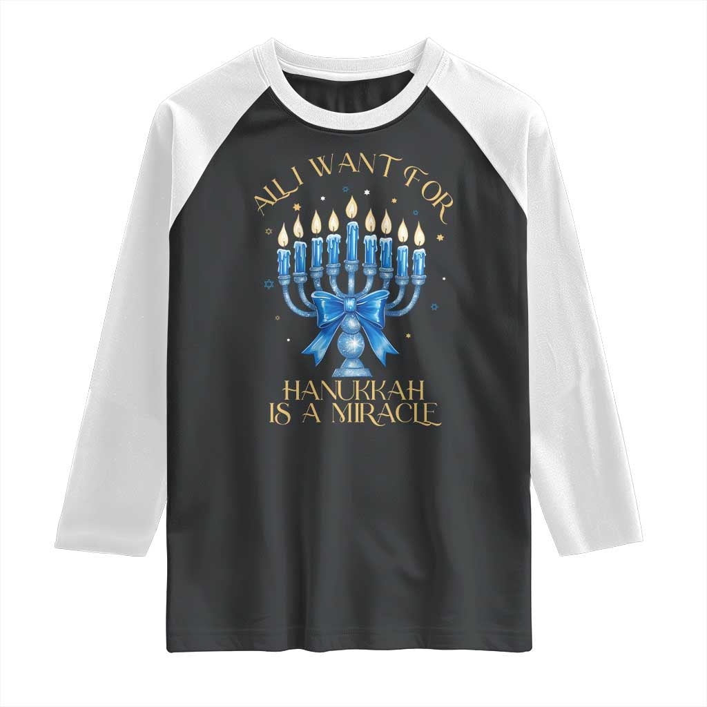 Funny Hanukkah Raglan Shirt All I Want For Chanukkah Is A Miracle TS14 Black White Print Your Wear