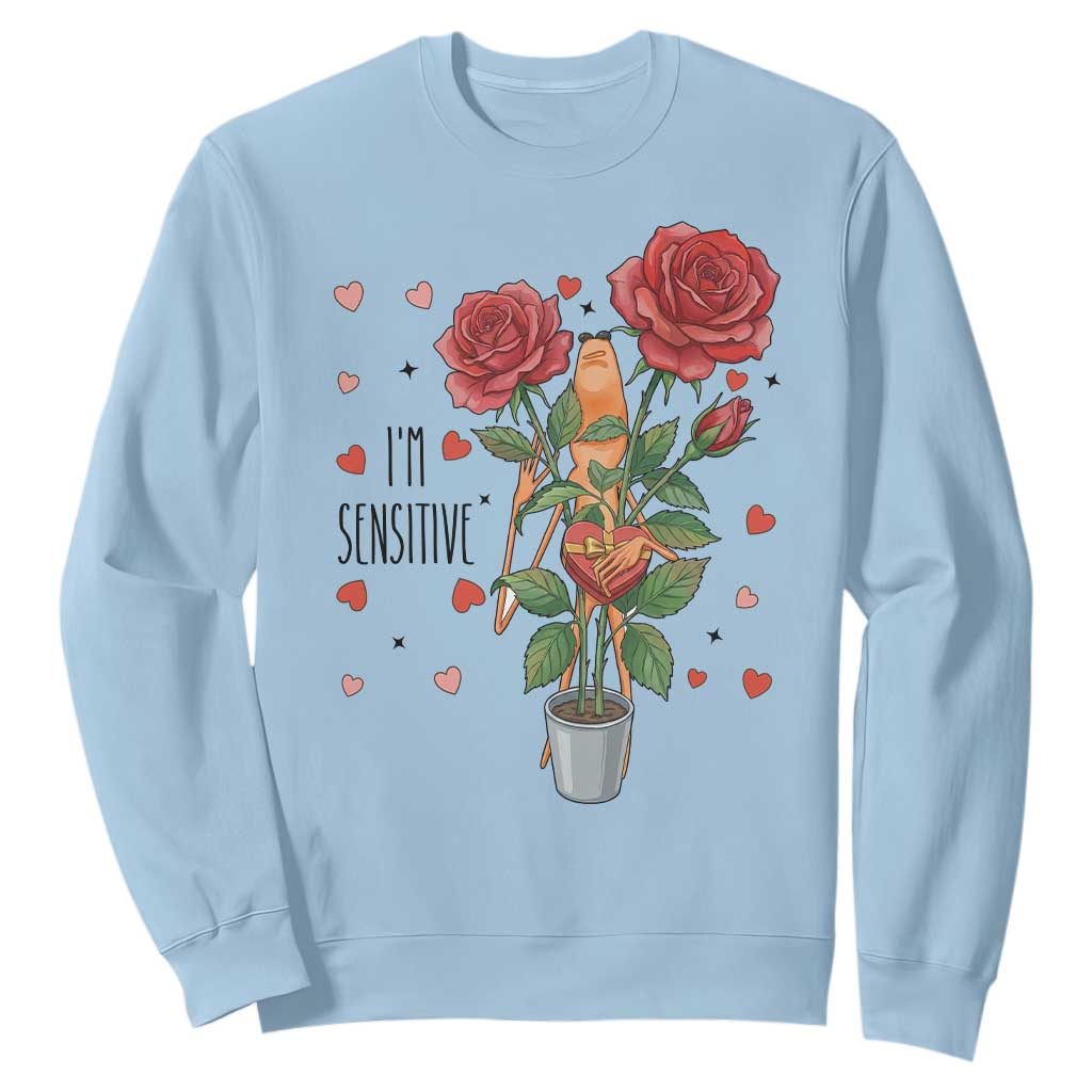 Marcus The Worm Valentine Meme Sweatshirt I Am Senstive TS14 Light Blue Print Your Wear