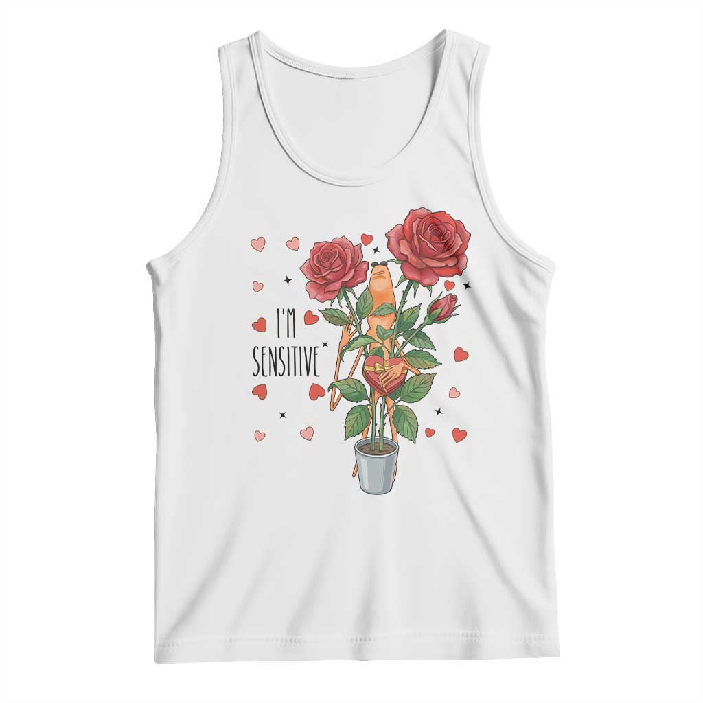 Marcus The Worm Valentine Meme Tank Top I Am Senstive TS14 White Print Your Wear