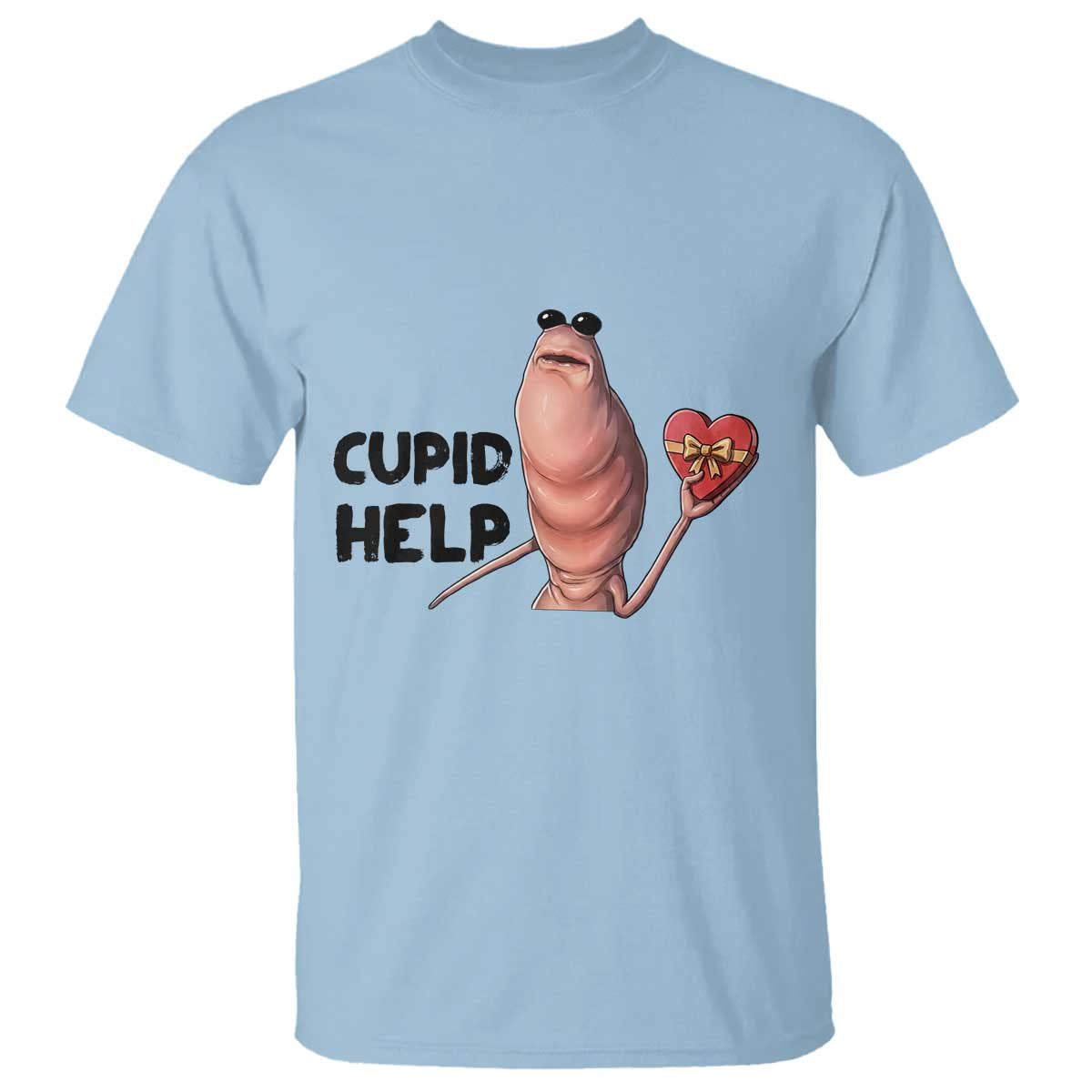 Marcus The Worm Valentine Meme T Shirt Cupid Help TS14 Light Blue Print Your Wear