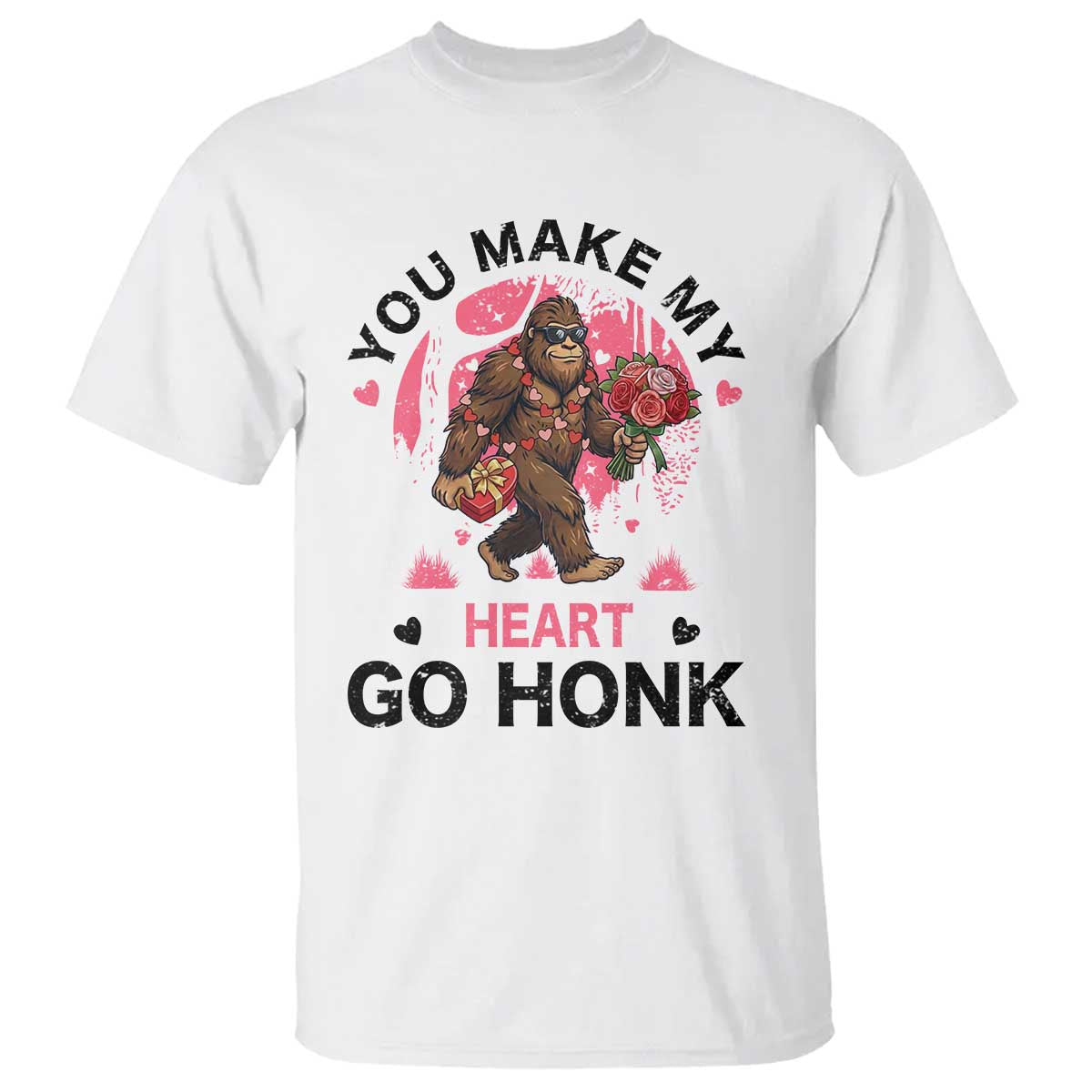 You Make My Heart Go Honk T Shirt Funny Bigfoot Valentine Meme TS14 White Print Your Wear