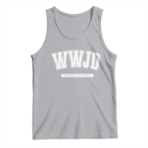 Funny Christian Tank Top WWJD Probably Flip Tables TS14 Athletic Heather Print Your Wear