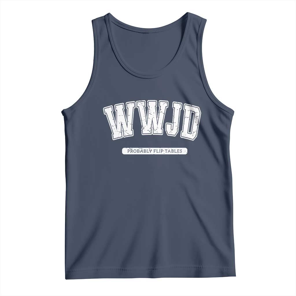 Funny Christian Tank Top WWJD Probably Flip Tables TS14 Navy Print Your Wear