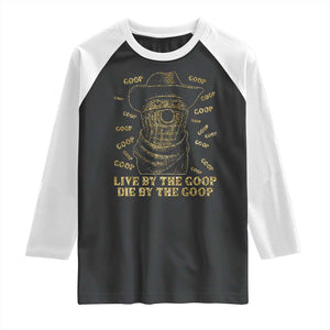 Funny Burnt Peanut Raglan Shirt Live by The Goop Die by The Goop TS14 Black White Print Your Wear