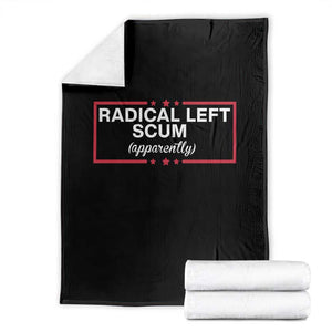 Radical Left Scum Throw Blanket Political Sarcastic Quote TS14 Black Print Your Wear