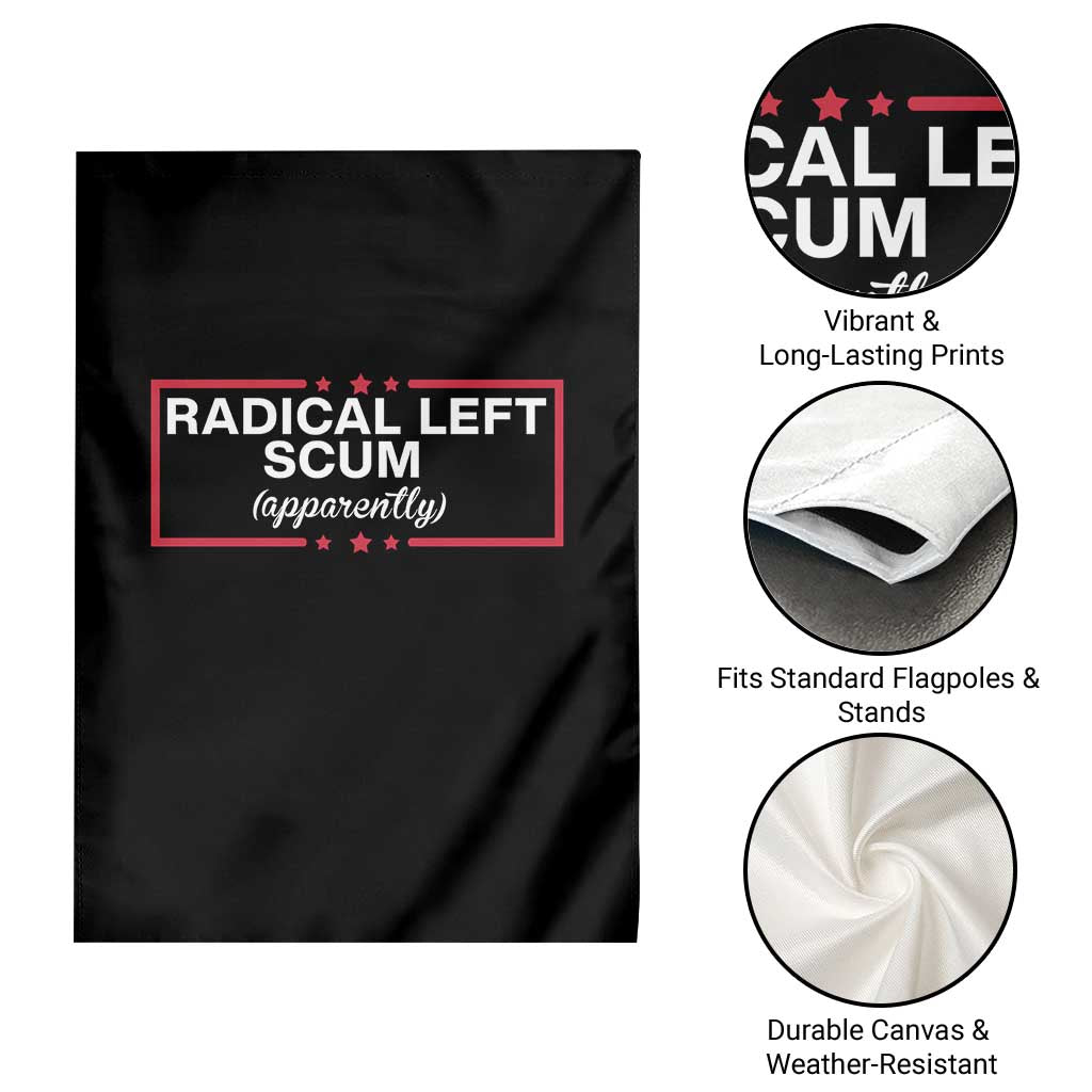 Radical Left Scum Garden Flag Political Sarcastic Quote TS14 Print Your Wear