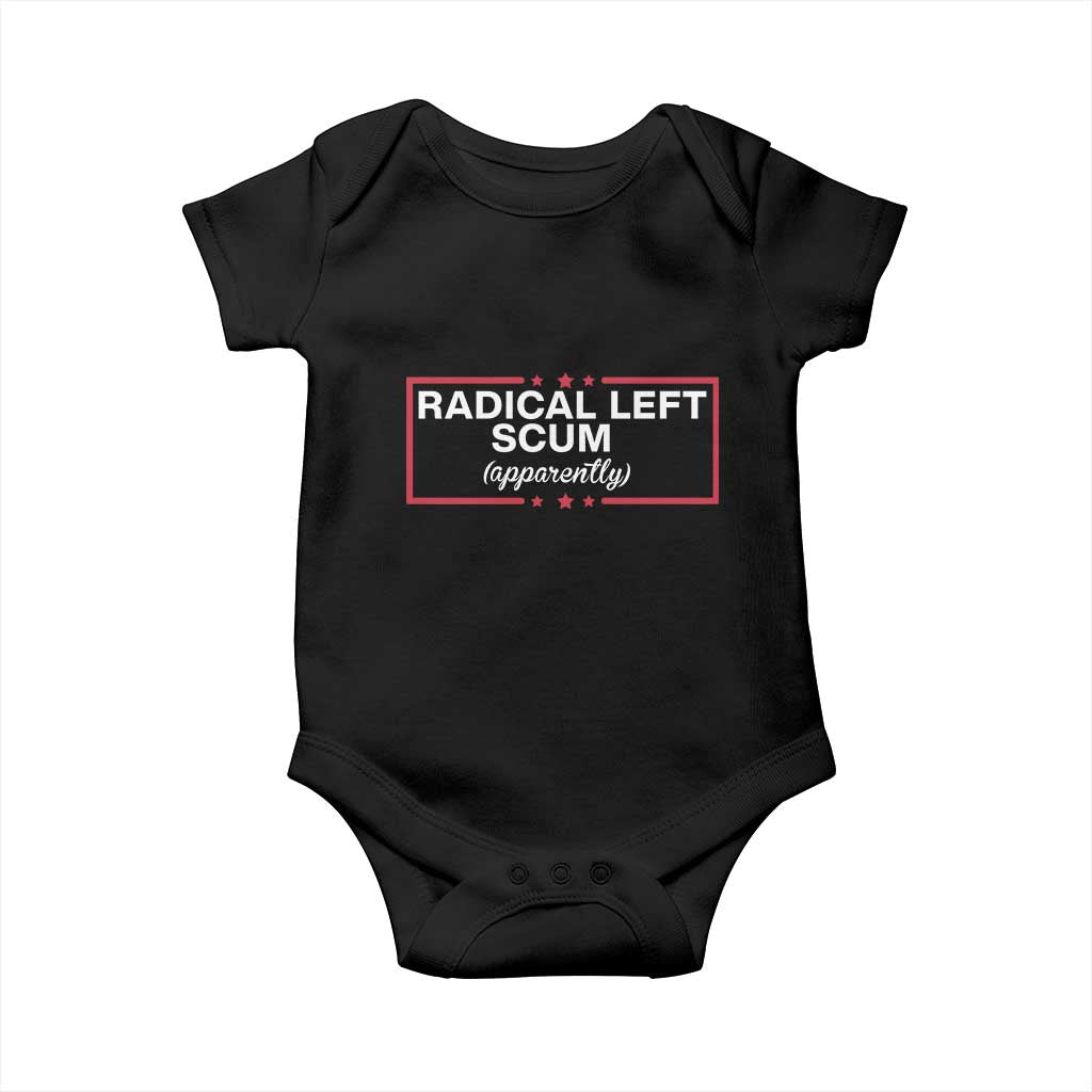 Radical Left Scum Baby Onesie Political Sarcastic Quote TS14 Black Print Your Wear