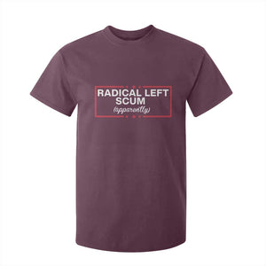 Radical Left Scum T Shirt For Kid Political Sarcastic Quote TS14 Maroon Print Your Wear