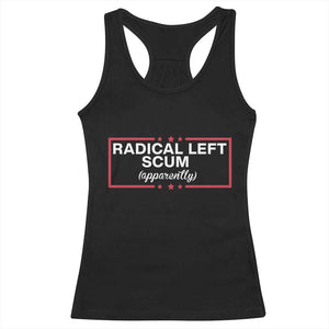 Radical Left Scum Racerback Tank Top Political Sarcastic Quote TS14 Black Print Your Wear