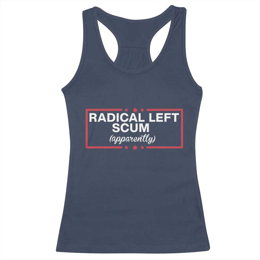 Radical Left Scum Racerback Tank Top Political Sarcastic Quote TS14 Navy Print Your Wear
