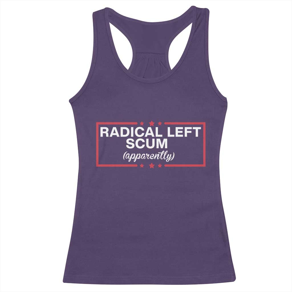 Radical Left Scum Racerback Tank Top Political Sarcastic Quote TS14 Purple Print Your Wear